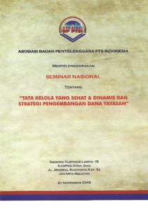 Seminar Nasional tentang “Tata Kelola yang Sehat & Dinamis dan Strategi Pengembangan Dana Yayasan”
