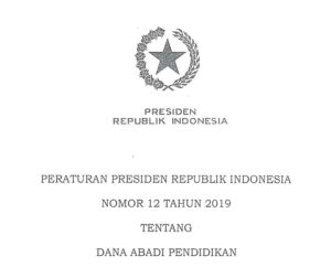 PerPres No. 12 Th. 2019 tentang Dana Abadi Pendidikan